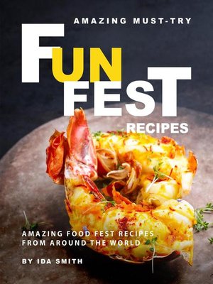 cover image of Amazing Must-Try Fun Fest Recipes